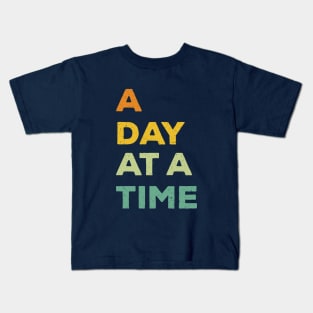 A day at a time Kids T-Shirt